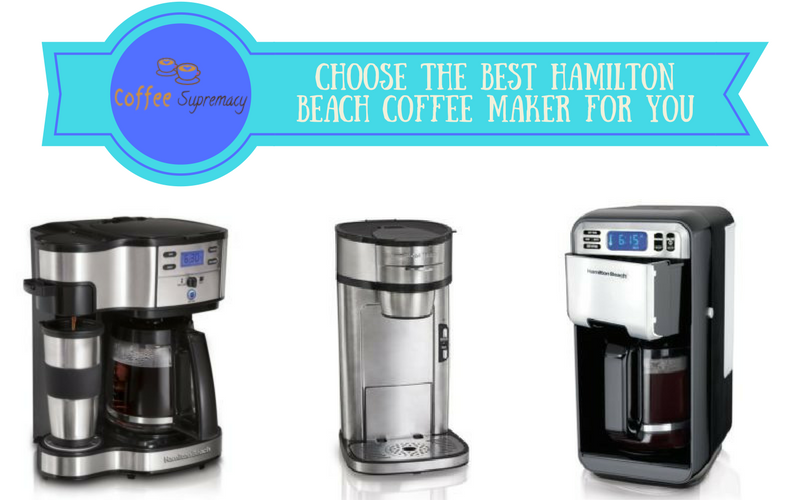 Which is the Best Hamilton Beach Coffee Maker? 49980A, 48464, 49983A, 46201, 49981A or 48465