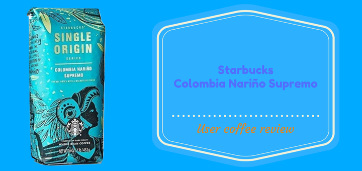 Whole bean coffee Review Starbucks Colombia Narino Supremo