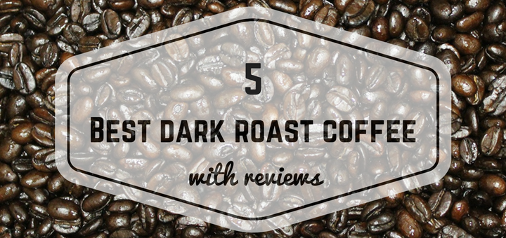 Best dark roast coffee beans