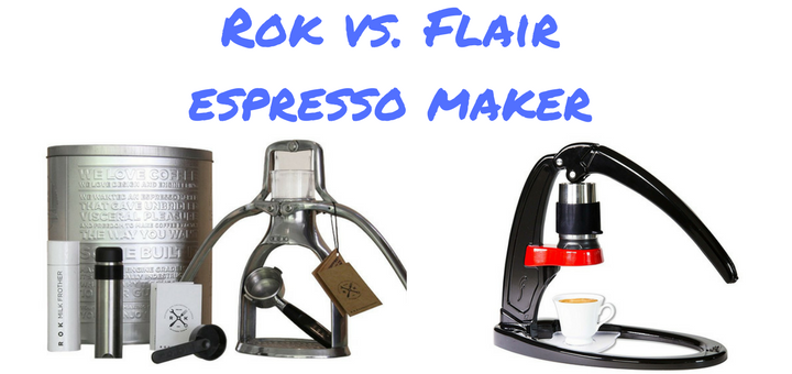 Whatmanueal espresso maker is better ROK or Flair?